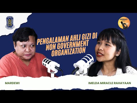 Pengalaman Ahli Gizi di NGO | PERSAGI Provinsi Papua Barat PODCAST Eps. 15